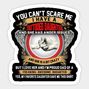 You Can't Scare Me I Have A Tattooed Daughter Father's Day Sticker